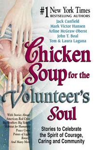 Produktbild: Chicken Soup for the Volunteer's Soul: Stories to Celebrate the Spirit of Courage, Caring and Community