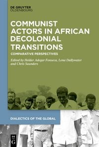 Produktbild: Communist Actors in African Decolonial Transitions
