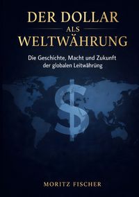 Produktbild: Der Dollar als Weltw&auml;hrung