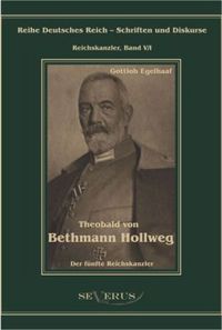 Produktbild: Egelhaaf, G: Theobald von Bethmann Hollweg der f&uuml;nfte Reichs