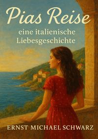 Produktbild: Pias Reise - eine italienische Liebesgeschichte