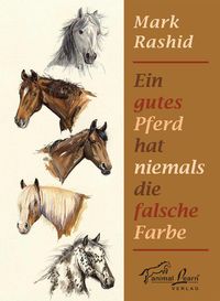 Bild vom Artikel Ein gutes Pferd hat niemals die falsche Farbe vom Autor Mark Rashid