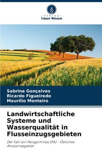 Produktbild: Landwirtschaftliche Systeme und Wasserqualit&auml;t in Flusseinzugsgebieten