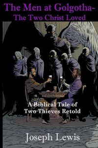 Produktbild: The Men at Golgotha - The Two Christ Loved