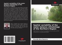Produktbild: Spatial variability of the water balance climatology of the Northern Region