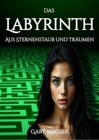 Produktbild: Das Labyrinth aus Sternenstaub und Tr&auml;umen