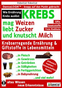 Produktbild: KREBS mag Weizen, liebt Zucker und knutscht Milch: Wie Ern&auml;hrung Krebs ausl&ouml;st