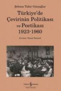 Bild vom Artikel Türkiyede Cevirinin Politikasi Ve Poetikasi 1923-1960 vom Autor Sehnaz Tahir Gürcaglar