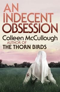 Bild vom Artikel An Indecent Obsession vom Autor Colleen McCullough