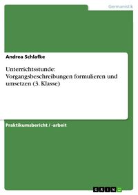 Produktbild: Unterrichtsstunde: Vorgangsbeschreibungen formulieren und umsetzen (3. Klasse)