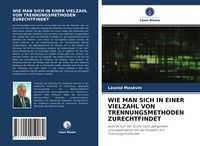 Produktbild: Wie Man sich in einer Vielzahl von Trennungsmethoden Zurechtfindet
