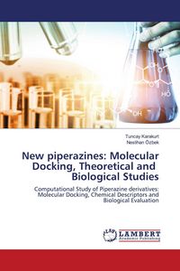 Produktbild: New piperazines: Molecular Docking, Theoretical and Biological Studies
