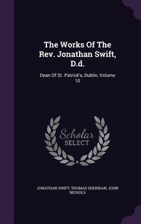 Produktbild: The Works Of The Rev. Jonathan Swift, D.d.