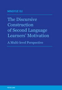 Produktbild: The Discursive Construction of Second Language Learners&rsquo; Motivation