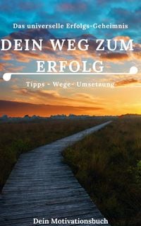 Produktbild: Dein Weg zum Erfolg - Motivationsbuch