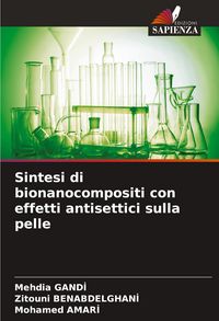 Produktbild: Sintesi di bionanocompositi con effetti antisettici sulla pelle