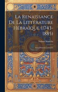 Produktbild: La Renaissance De La Litt&eacute;rature H&eacute;bra&iuml;que (1743-1885): Essai D'histoire Litt&eacute;raire