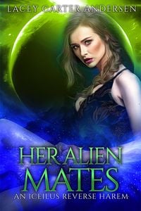 Produktbild: Her Alien Mates (An Iceilus Reverse Harem)