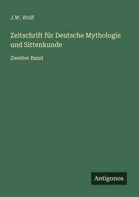 Produktbild: Zeitschrift f&uuml;r Deutsche Mythologie und Sittenkunde