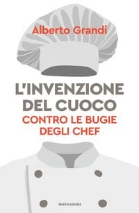 Produktbild: L' invenzione del cuoco. Contro le bugie degli chef