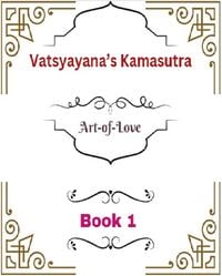 Produktbild: Vatsyayana's Kamasutra: Art-of-Love [Book 1] (Vatsyayana's Kamasutra Series, #1)