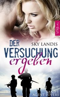 Produktbild: Der Versuchung ergeben: Agent Lovers Band 1