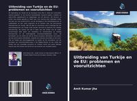 Produktbild: Uitbreiding van Turkije en de EU: problemen en vooruitzichten