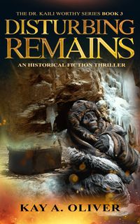 Produktbild: Disturbing Remains (Dr. Kaili Worthy Series, #3)