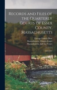 Produktbild: Records and Files of the Quarterly Courts of Essex County, Massachusetts: 1662-1667