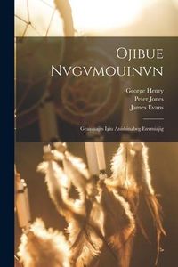 Produktbild: Ojibue Nvgvmouinvn: Geaiouajin Igiu Anishinabeg Envmiajig