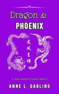 Produktbild: Dragon & Phoenix: A Jessie Witthun Mystery, Book 2