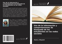 Produktbild: Uso de la informaci&oacute;n y comportamiento de b&uacute;squeda de los estudiantes en las redes sociales