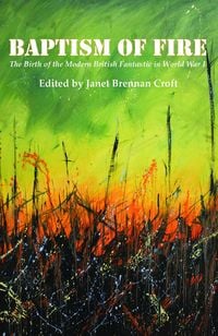 Produktbild: Baptism of Fire: The Birth of the Modern British Fantastic in World War I