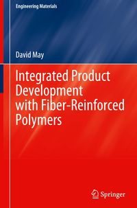 Bild vom Artikel Integrated Product Development with Fiber-Reinforced Polymers vom Autor David May