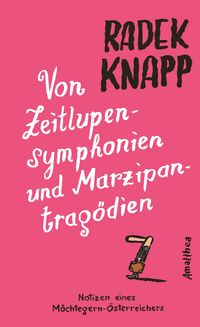 Produktbild: Von Zeitlupensymphonien und Marzipantrag&ouml;dien