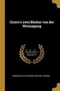 Produktbild: Cicero's Zwei B&uuml;cher Von Der Weissagung