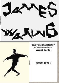 Produktbild: James Waring: The &ldquo;Yes Manifesto&rdquo; of the American Avant-Garde (1950&ndash;1975)
