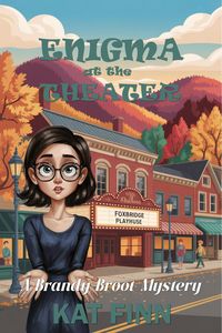 Produktbild: Enigma at the Theater (A Brandy Broot Mystery, #7)