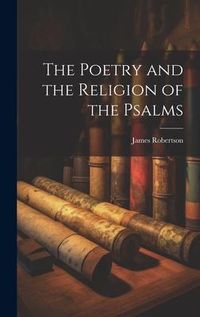 Produktbild: The Poetry and the Religion of the Psalms