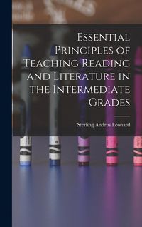 Produktbild: Essential Principles of Teaching Reading and Literature in the Intermediate Grades