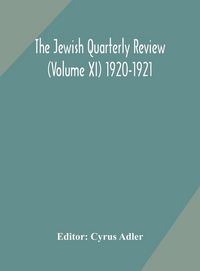 Produktbild: The Jewish Quarterly Review (Volume Xi) 1920-1921