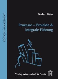 Produktbild: Prozesse &ndash; Projekte & integrale F&uuml;hrung