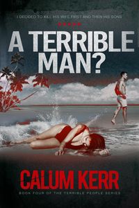 Produktbild: A Terrible Man?: I decided to kill his wife first and then his sons