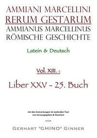 Bild vom Artikel Ammianus Marcellinus, Römische Geschichte / Ammianus Marcellinus Römische Geschichte XIII. vom Autor Ammianus Marcellinus