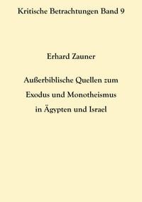 Produktbild: Au&szlig;erbiblische Quellen zum Exodus und Monotheismus in &Auml;gypten und Israel