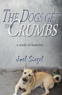 Produktbild: The Dogs Get the Crumbs: A Study in Humility