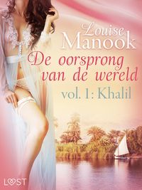 Produktbild: De oorsprong van de wereld, vol. 1: Khalil - Erotisch verhaal