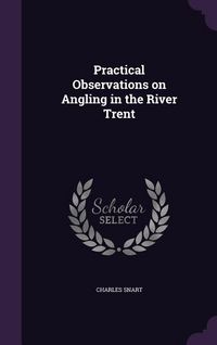 Produktbild: Practical Observations on Angling in the River Trent