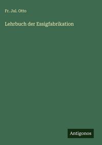 Produktbild: Lehrbuch der Essigfabrikation