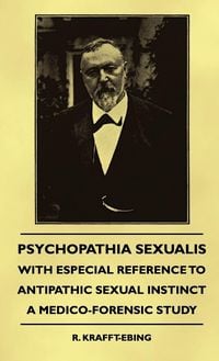Produktbild: Psychopathia Sexualis - With Especial Reference To Antipathic Sexual Instinct - A Medico-Forensic Study